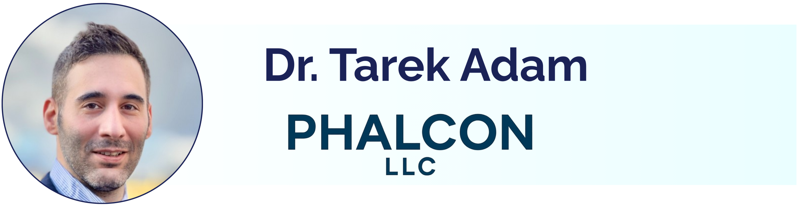 Dr. Tarek Adam, PHALCON LLC