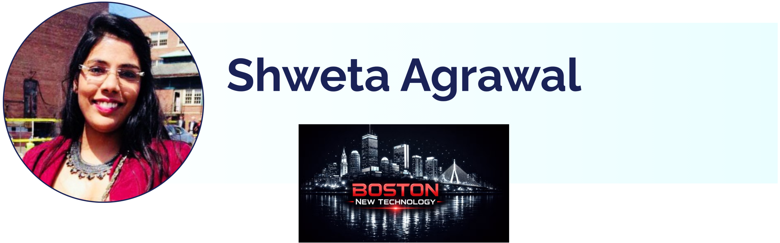 Shweta Agrawal, Boston New Technology